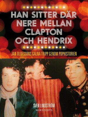 cover image of Han sitter där nere mellan Clapton och Hendrix